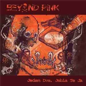Beyond Pink - Jedan Dva, Jebla Te Ja Album