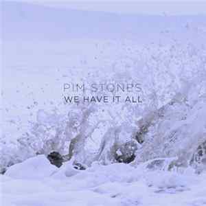 Pim Stones - We Have It All Album