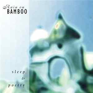 Rain On Bamboo - Sleep & Poetry Album