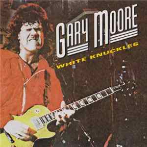 Gary Moore - White Knuckles Album
