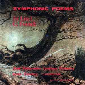 Fr. Liszt / C. Franck - Arad Philharmonic Symphony Orchestra - conductor Dorin Frandeș - Symphonic Poems = Poeme Simfonice Album