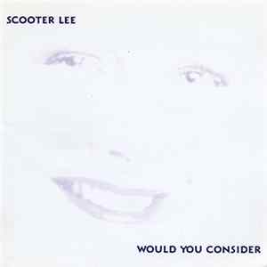 Scooter Lee - Would You Consider Album