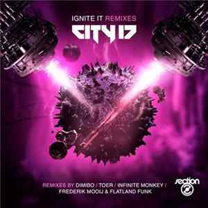 City 17 - Ignite It Remixes Album