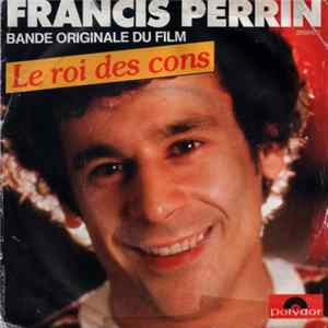 Francis Perrin - Le Roi Des Cons Album