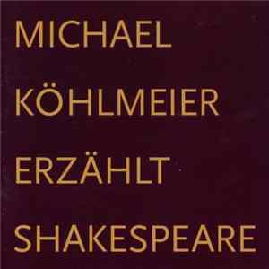 Michael Köhlmeier Erzählt Shakespeare - Michael Köhlmeier Erzählt Shakespeare Album