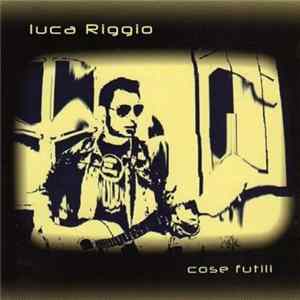 Luca Riggio - Cose Futili Album