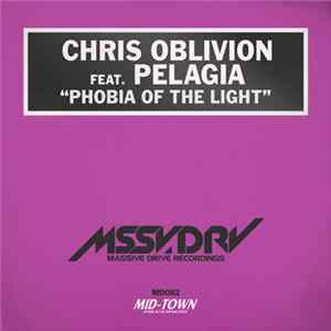 Chris Oblivion Feat. Pelagia - Phobia Of The Light Album