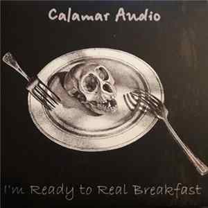 Calamar Audio - I'm Ready To Real Breakfast Album