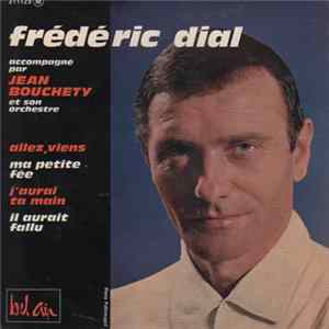 Frédéric Dial , Accompagné Par Jean Bouchéty Et Son Orchestre - Allez, Viens Album