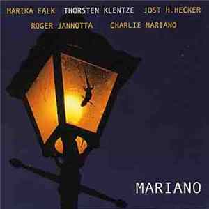 Marika Falk - Thorsten Klentze - Jost H. Hecker - Roger Jannotta - Charlie Mariano - Mariano Album