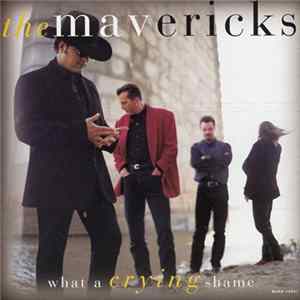 The Mavericks - What A Crying Shame Album