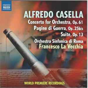 Alfredo Casella – Orchestra Sinfonica Di Roma, Francesco La Vecchia - Concerto For Orchestra, Op.61 • War Pages • Suite Album