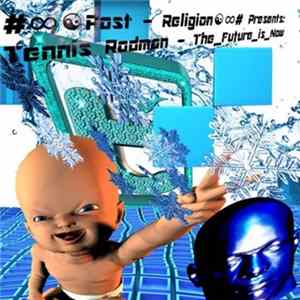 Tennis Rodman - The Future Is Now Album