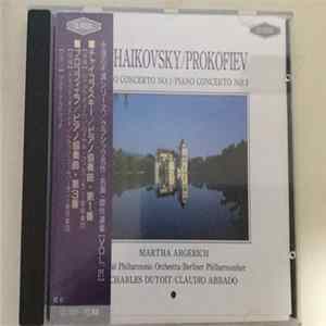 Pyotr Ilyich Tchaikovsky, Sergei Prokofiev, Martha Argerich, The Royal Philharmonic Orchestra, Charles Dutoit, Berliner Philharmoniker, Claudio Abbado - Tchaikovsky: Piano Concerto No. 1/Prokofiev: Piano Concerto No. 3 Album