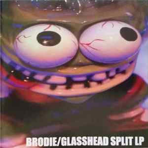 Brodie, Glasshead - Brodie/Glasshead split LP Album