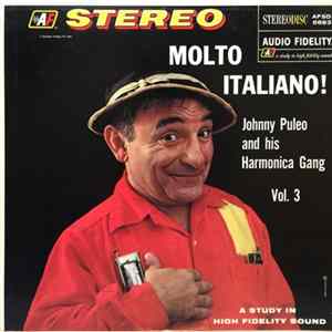 Johnny Puleo And His Harmonica Gang - Molto Italiano! Johnny Puleo And His Harmonica Gang - Vol. 3 Album
