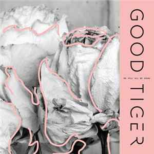 Good Tiger - We Will All Be Gone Album