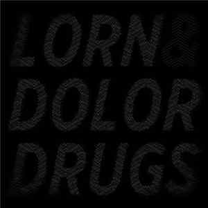 Lorn & Dolor - Drugs Album