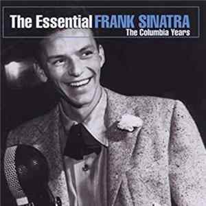 Frank Sinatra - The Essential Frank Sinatra The Columbia Years Album