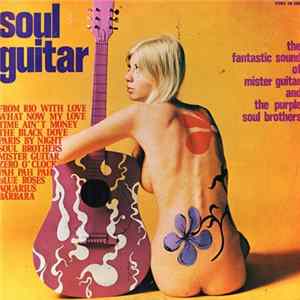 The Fantastic Sound Of Mister Guitar And The Purple Soul Brothers - Soul Guitar Album