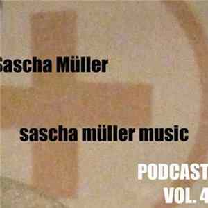 Sascha Müller - sascha müller music Podcast Vol. 4 Album