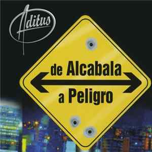 Aditus - De Alcabala A Peligro Album
