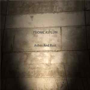 Psionic Asylum - Ashes And Rust Album