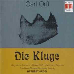 Carl Orff / Rundfunk-Sinfonie-Orchester Leipzig / Herbert Kegel - Die Kluge Album