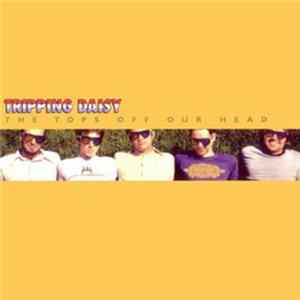 Tripping Daisy - The Tops Off Our Head Album