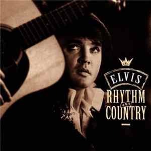 Elvis - Rhythm And Country: Essential Elvis Volume 5 Album