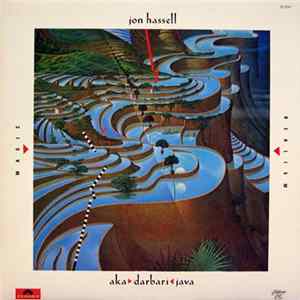 Jon Hassell - Aka / Darbari / Java - Magic Realism Album