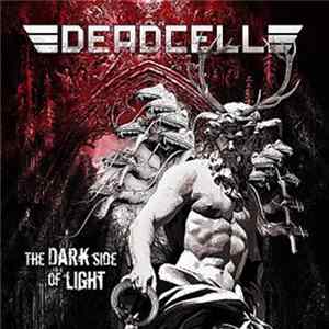 Deadcell - The Dark Side Of Light Album
