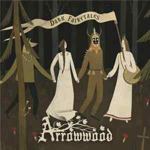 Arrowwood - Dark Fairytales Album