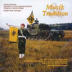 Arméns Musikkår , Ensembler Ur Svea Livgardes Musikkår , Sångare Ur Orphei Drängar , Dirigent Mats Janhagen - Musik & Tradition Album