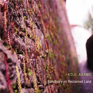 Koji Asano - Sanctuary On Reclaimed Land Album