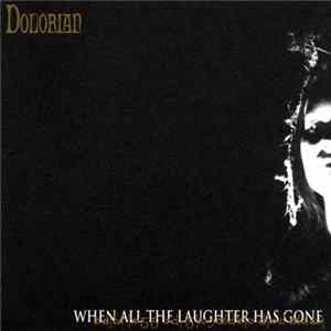 Dolorian - When All The Laughter Has Gone Album