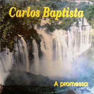 Carlos Baptista - A Promessa Album