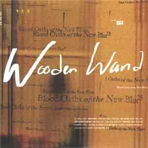 Wooden Wand - Blood Oaths Of The New Blues Album