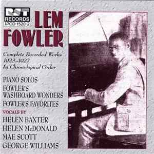 Lem Fowler - Complete Recorded Works 1923-1927 In Chronological Order Album