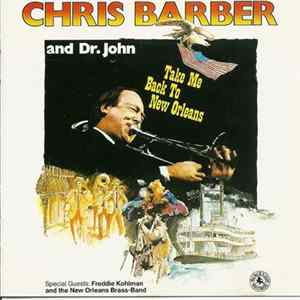 Chris Barber And Dr. John - Take Me Back To New Orleans Album