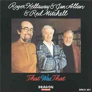 Roger Kellaway & Jan Allan & Red Mitchell - That Was That Album