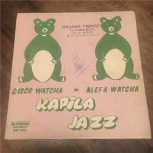 Kapila Jazz - Disco Watcha / Alefa Watcha Album