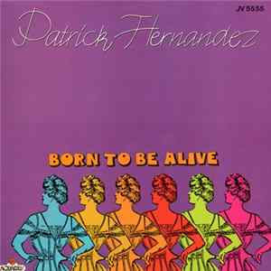 Patrick Hernandez - Born To Be Alive Album