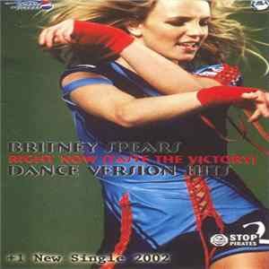 Britney Spears - Right Now (Taste The Victory). Dance Version Hits Album