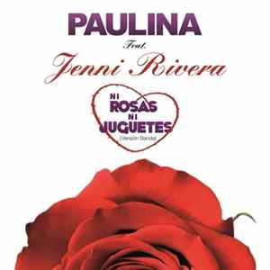 Paulina Feat. Jenni Rivera - Ni Rosas Ni Juguetes (Versión Banda) Album