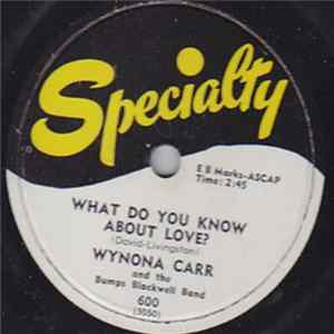 Wynona Carr And The Bumps Blackwell Band - What Do You Know About Love / Heartbreak Melody Album