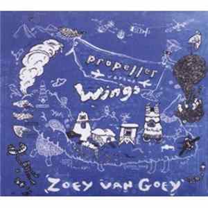 Zoey Van Goey - Propeller Versus Wings Album