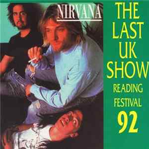 Nirvana - The Last UK Show Reading Festival 92 Album