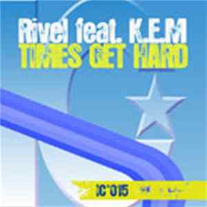 Rivel feat. K.E.M - Times Get Hard Album