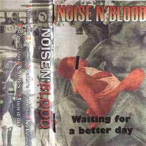 Noise N'Blood - Waiting For A Better Day Album